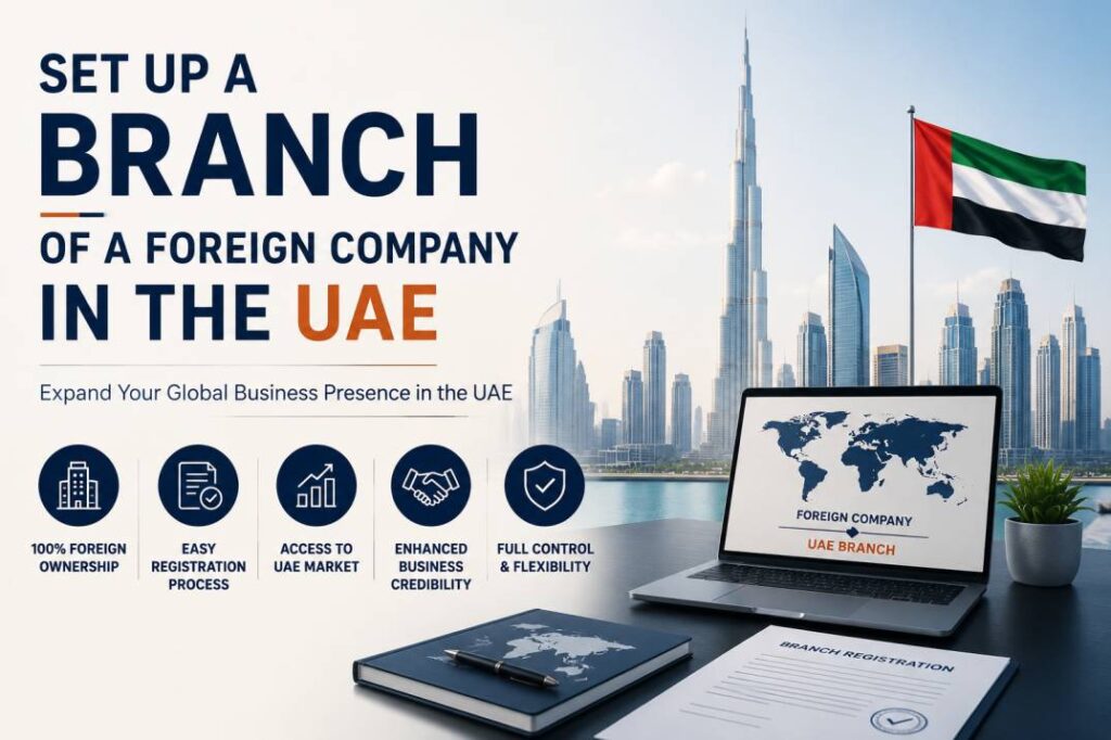 Branch of a foreign company in the UAE - registration route, approvals and 2026 requirements