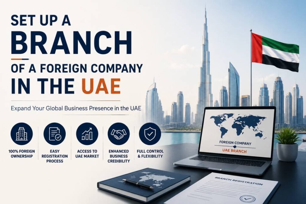 Branch of a foreign company in the UAE - registration route, approvals and 2026 requirements
